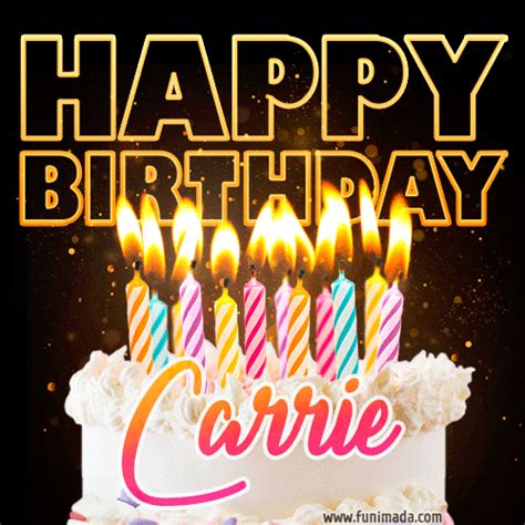 Carrie Animated Happy Birthday Cake  Image For