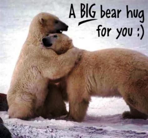 a big bear hug for you desi comments