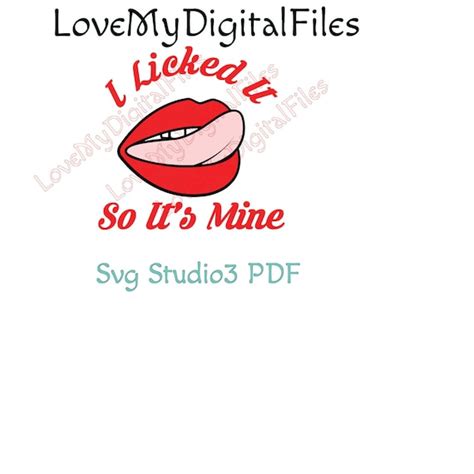 I Licked It So Its Mine Svg Digital Files For Cricut Etsy