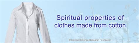 Spiritual Properties Of Cotton Cloth And Clothes Made From Cotton