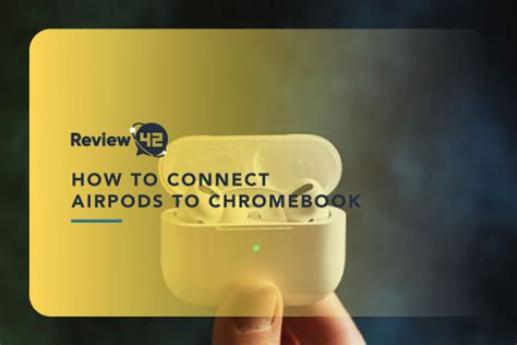 connect airpods  chromebook  easy steps