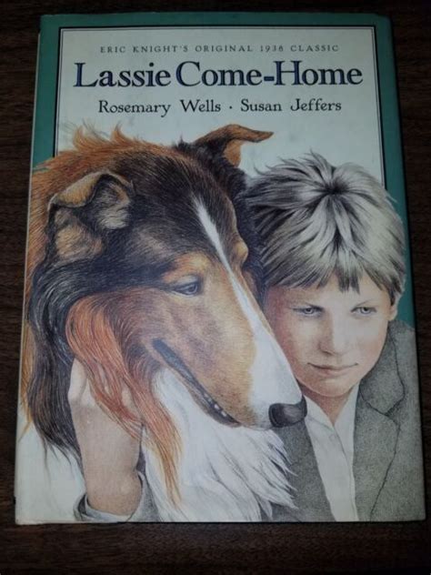 lassie come home by rosemary wells and eric knight 2000 hardcover