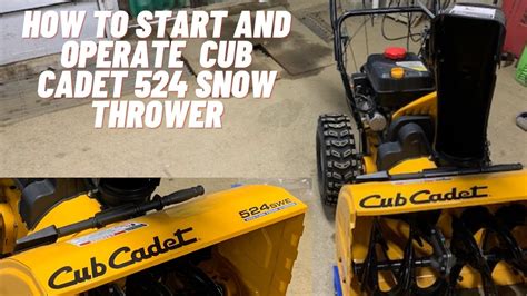 start  operate cub cadet  snow blower youtube