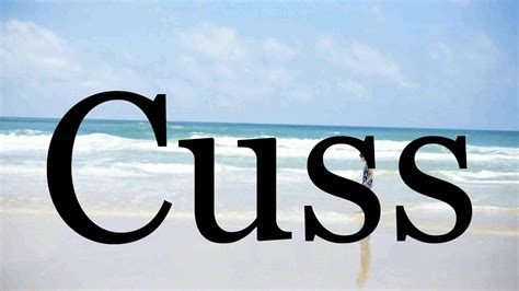 pronounce cusspronunciation  cuss youtube