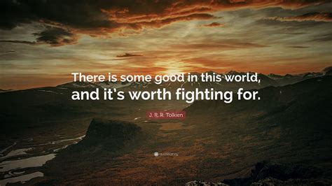 tolkien quote    good   world
