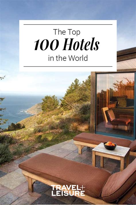 best 100 hotels world s best hotels 2019 travel and leisure dream