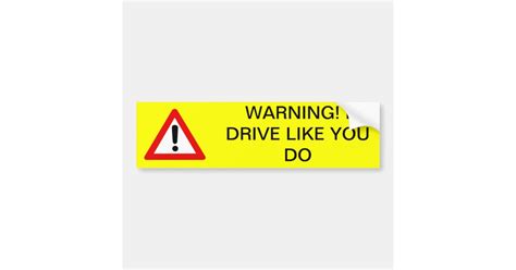 warning  drive    bumper sticker zazzle