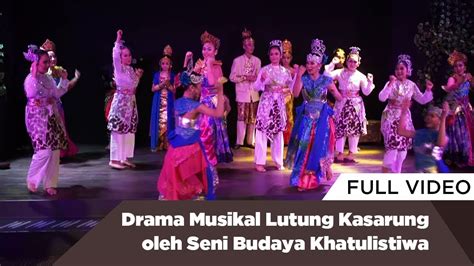 Drama Musikal Lutung Kasarung Oleh Seni Budaya Khatulistiwa Youtube