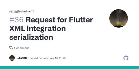 request  flutter xml integration serialization issue  rengglidart xml github