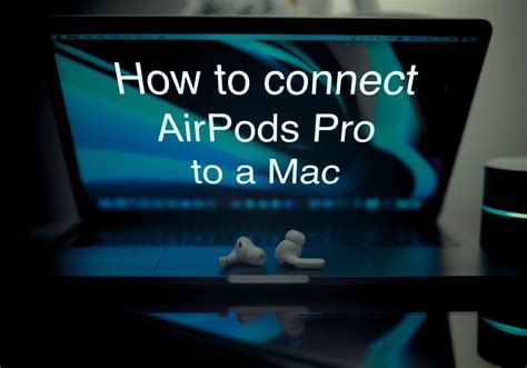 connect airpods pro  macbook pro   macs