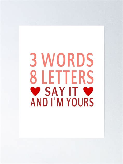 3 words 8 letters say it and i m yours poster for sale by