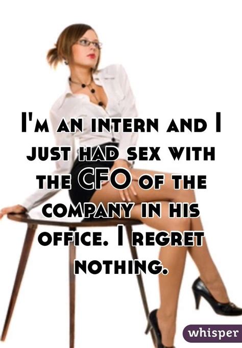 I M An Intern And I Just Had Sex With The Cfo Of The
