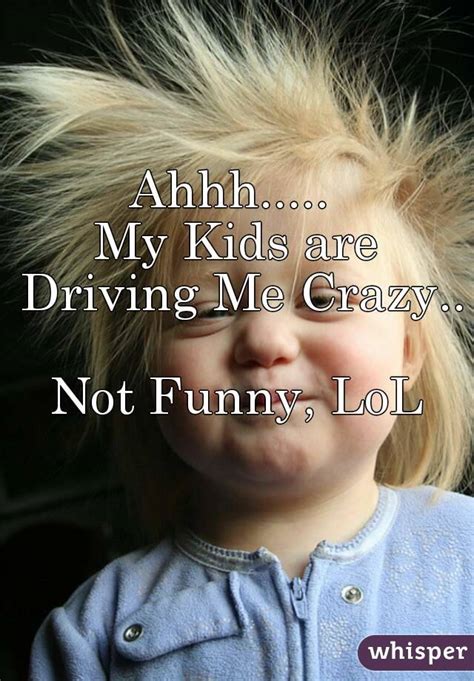 ahhh  kids  driving  crazy  funny lol