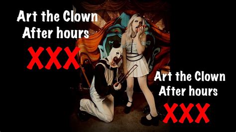 Xxx Art The Clown After Hours Xxx Youtube