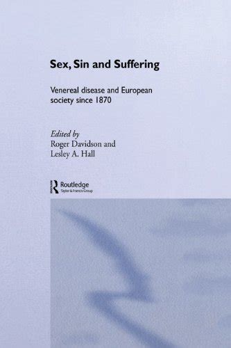 Sex Sin And Suffering Venereal Disease And European Society Since