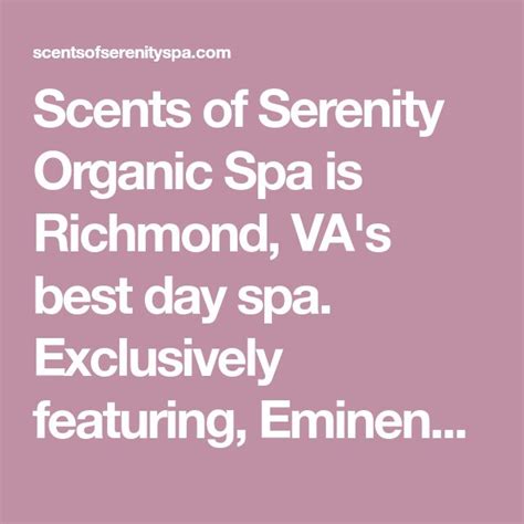 scents  serenity organic spa  richmond vas  day spa