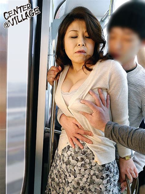 Married Woman Molester Train ~groped 50 Something Milf~ Yoshie