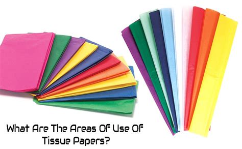areas    tissue papers tissue paper paper tissue