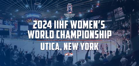Utica N Y To Host 2024 Iihf Women S World Championship