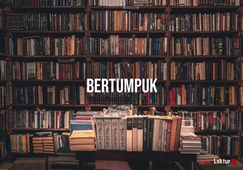 arti kata bertumpuk  kamus besar bahasa indonesia kbbi
