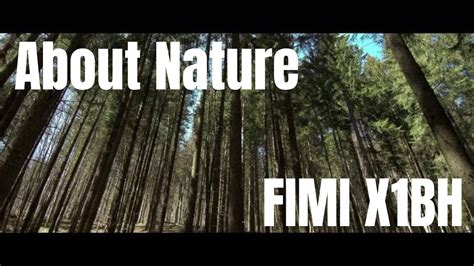 nature fimi xbh xiaomi mi drone  uhd cinematic footage youtube