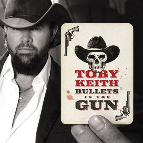 Bullets In The Gun Toby Keith Songs Reviews Credits