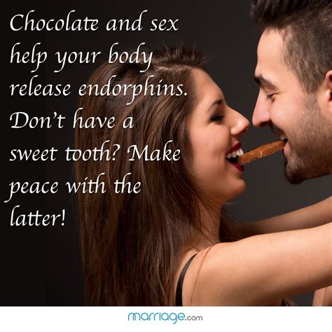 sex quotes chocolate and sex help your body release