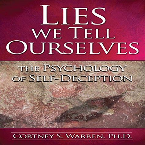lies we tell ourselves the psychology of self deception audio