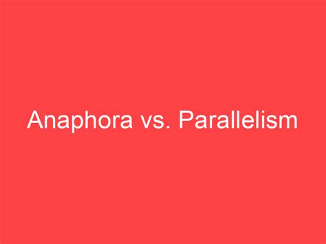 anaphora  parallelism whats  difference main difference