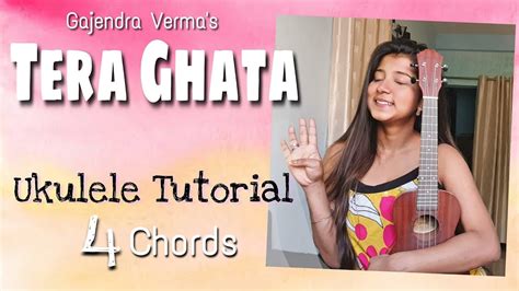 Tera Ghata Easy Ukulele Tutorial Ritika Biswas Youtube