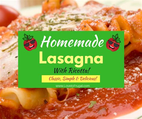 easy homemade lasagna  ricotta cheese love  frugal