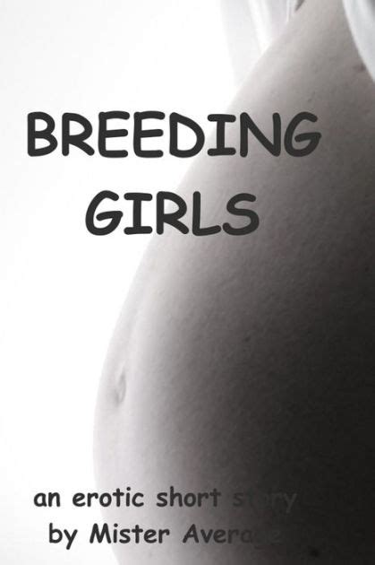 Breeding Girls By Mister Average Nook Book Ebook Barnes And Noble®