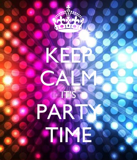 Keep Calm It S Party Time Poster Saira Keep Calm O Matic
