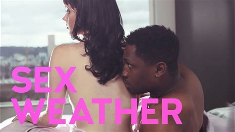 sex weather 2018 official trailer breaking glass pictures bgp indie movie youtube