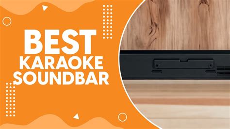 Best Karaoke Soundbar In 2024 Sing Your Heart Out With Superior Sound