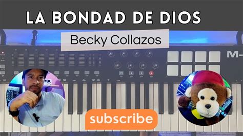 La Bondad De Dios Becky Collazos Y Gateway Worship Tutorial Piano