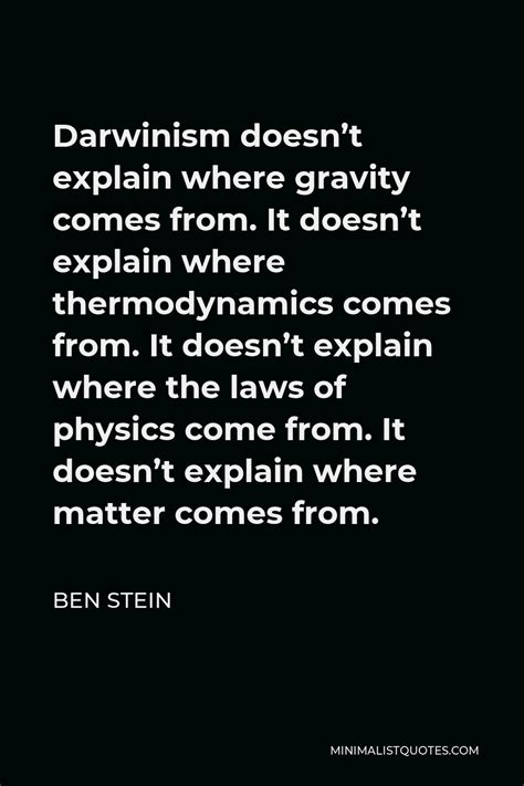 Ben Stein Quote Darwinism Doesn T Explain Where Gravity Comes From It