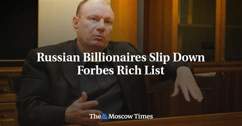 Russian Billionaires Slip Down Forbes Rich List