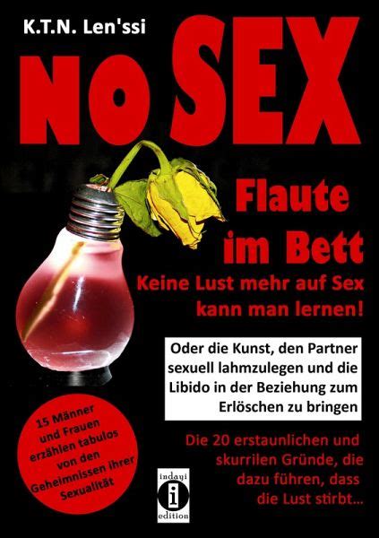 No Sex Flaute Im Bett Keine Lust Mehr Auf Sex Kann Man Lernen