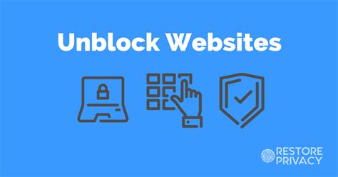 unblock websites  ultimate resource guide restore privacy