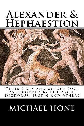 Alexander And Hephaestion By Michael Hone Goodreads