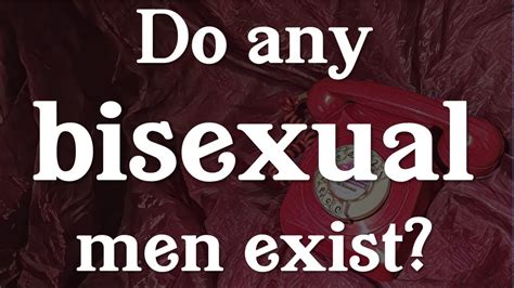 do any bisexual men exist youtube