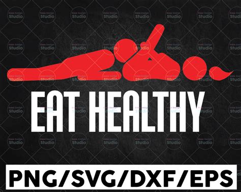 Funny Eat Healthy Sexy Svg Png Womens Mens Rude Valentine Svg