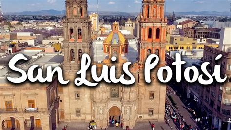 San Luis Potosí Qué Hacer En La Capital Youtube