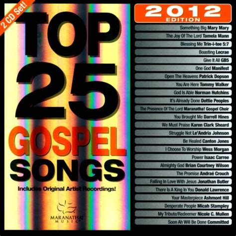 Top 25 Gospel Songs 2012 Edition The Maranatha Singers Songs