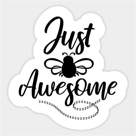 bee awesome bee awesome sticker teepublic