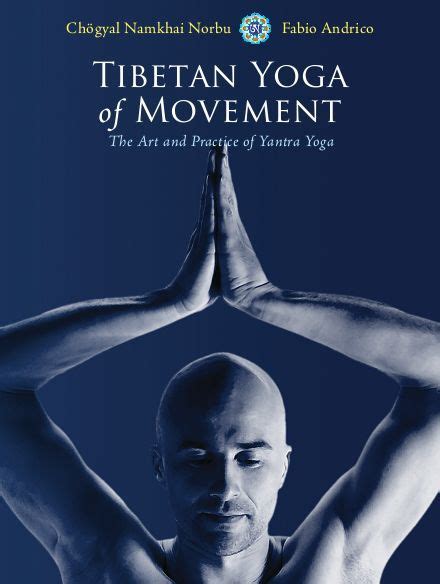 Tibetan Yoga Of Movement The Art And Practice Of Yantra