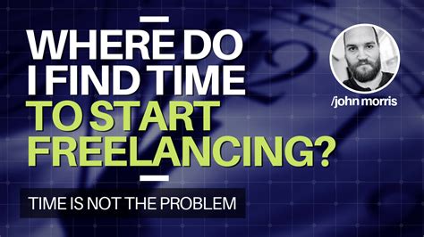 find  time  build  freelance business john morris