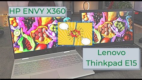 Comparison Of Hp Envy X360 Vs Lenovo Laptop Thinkpad E15 Youtube