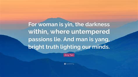 amy tan quote  woman  yin  darkness   untempered